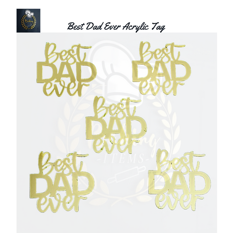 Best Dad Ever Acrylic Tags Pack Of 5 Pcs